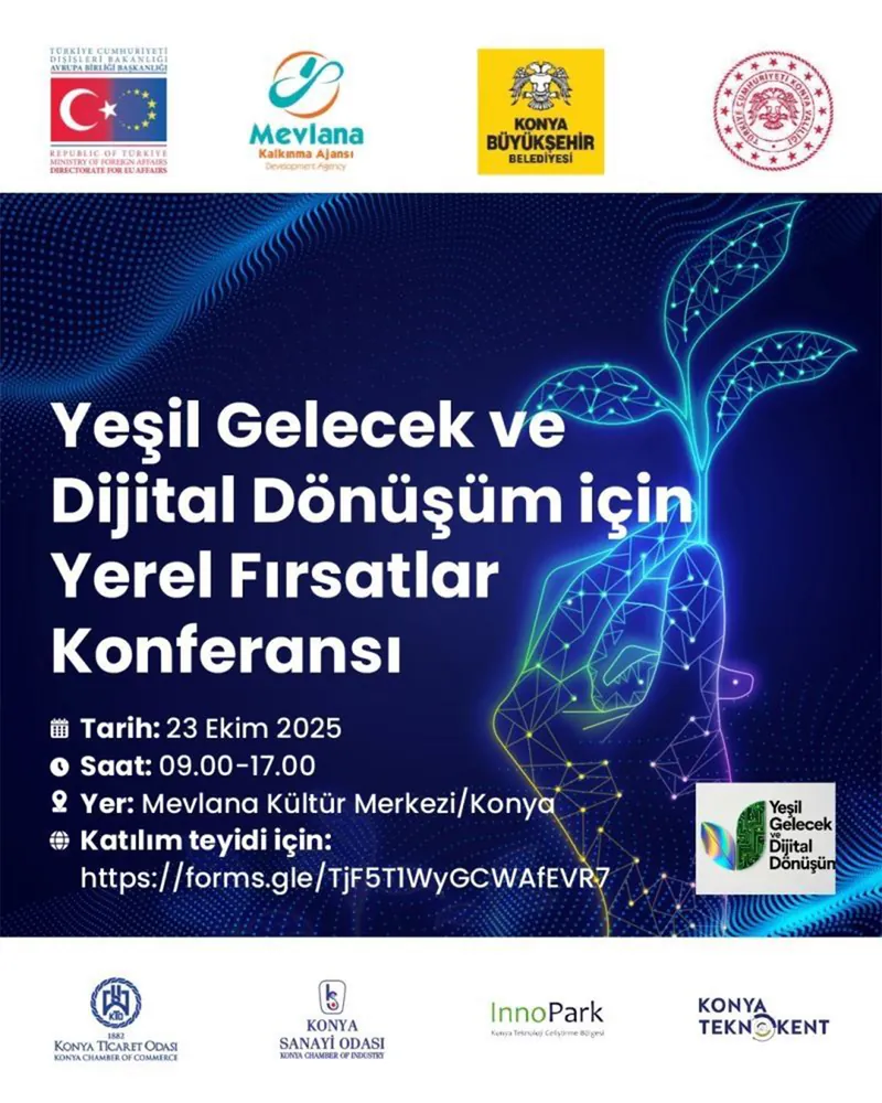 DAVETLİSİNİZ: YEŞİL GELECEK VE DİJİTAL DÖNÜŞÜM İÇİN YEREL FIRSATLAR KONFERANSI / KONYA afişi